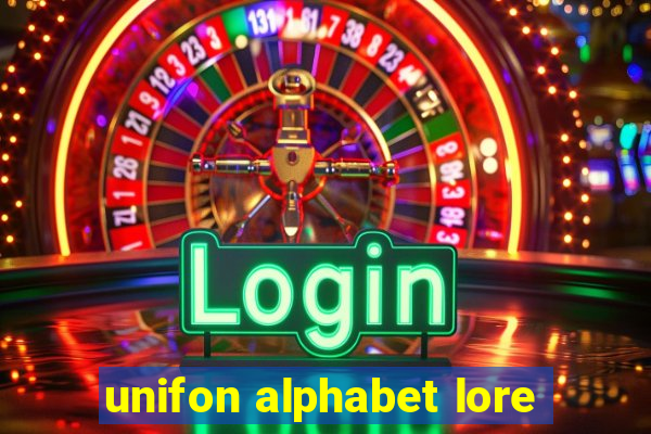 unifon alphabet lore